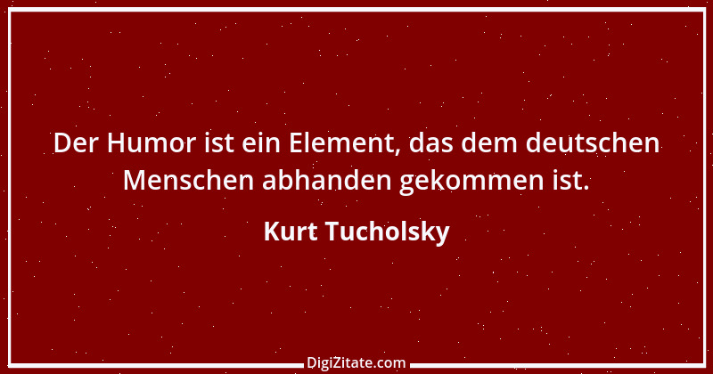 Zitat von Kurt Tucholsky 204