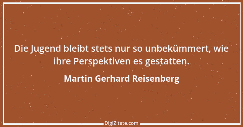 Zitat von Martin Gerhard Reisenberg 978