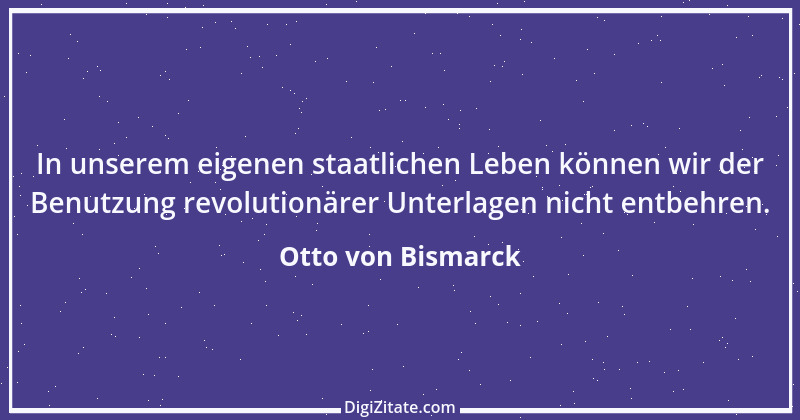 Zitat von Otto von Bismarck 361