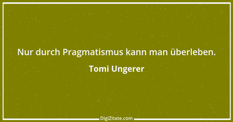 Zitat von Tomi Ungerer 13