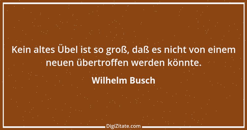 Zitat von Wilhelm Busch 215