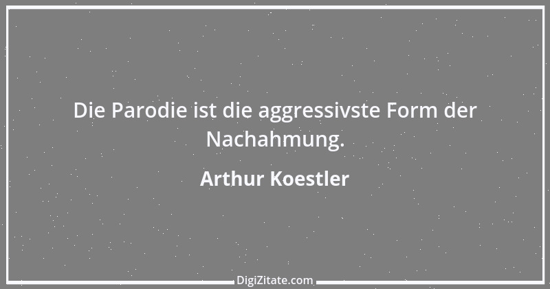 Zitat von Arthur Koestler 7