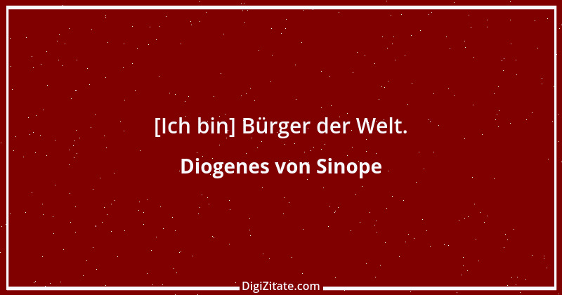 Zitat von Diogenes von Sinope 23