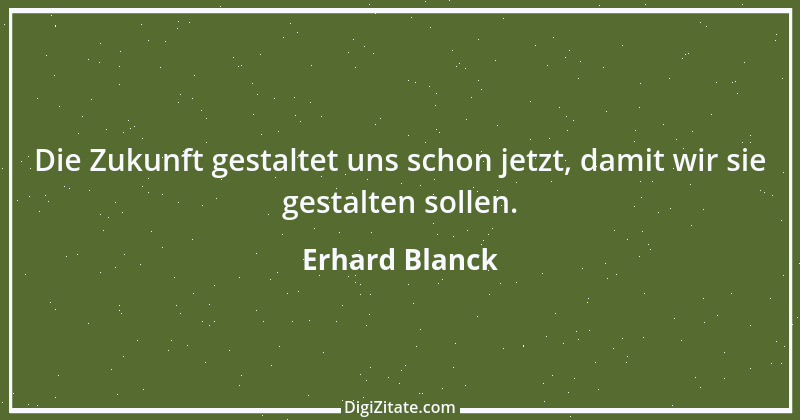 Zitat von Erhard Blanck 219