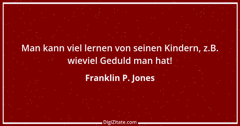 Zitat von Franklin P. Jones 2