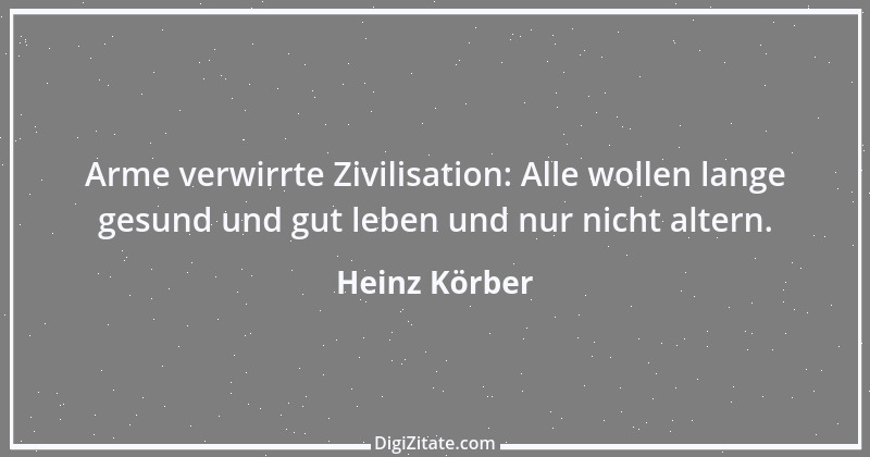 Zitat von Heinz Körber 32