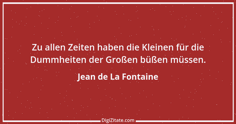 Zitat von Jean de La Fontaine 20