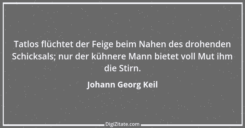 Zitat von Johann Georg Keil 9