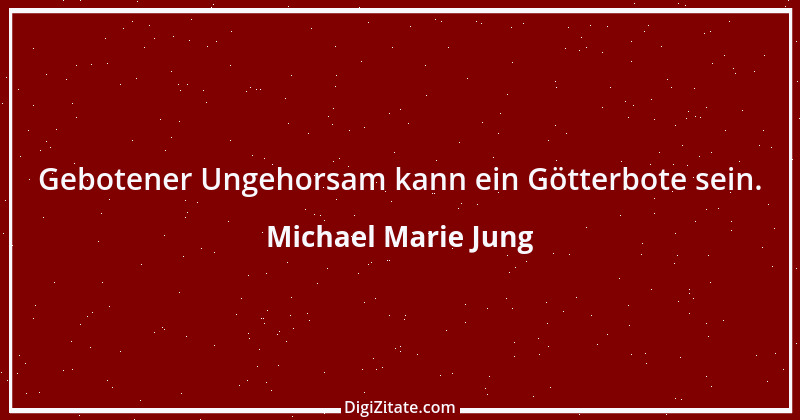 Zitat von Michael Marie Jung 231