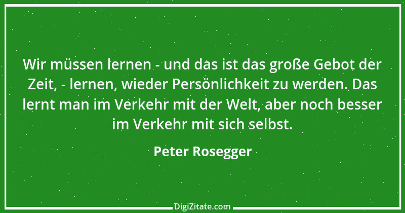 Zitat von Peter Rosegger 217