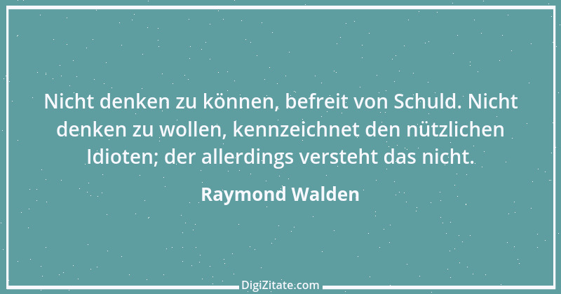 Zitat von Raymond Walden 137