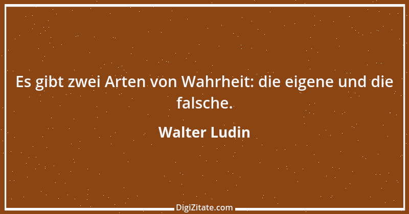 Zitat von Walter Ludin 1166