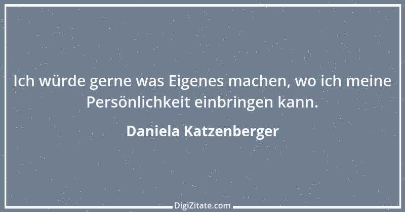 Zitat von Daniela Katzenberger 74