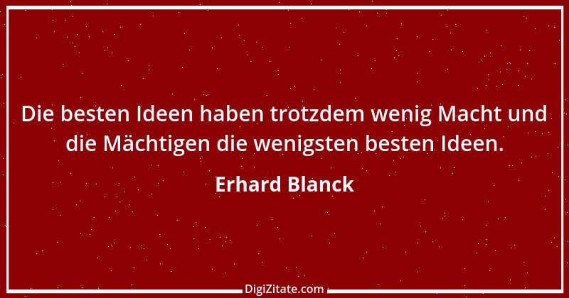 Zitat von Erhard Blanck 220