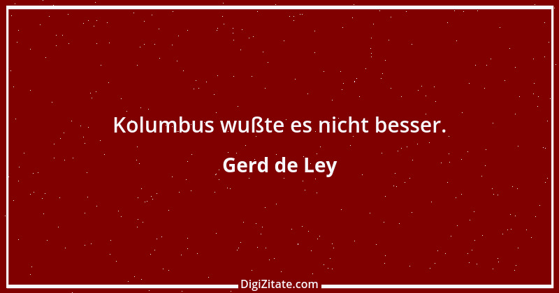 Zitat von Gerd de Ley 65