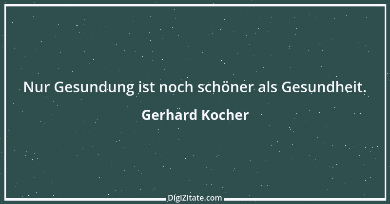 Zitat von Gerhard Kocher 174