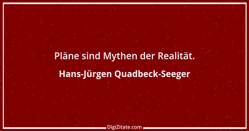 Zitat von Hans-Jürgen Quadbeck-Seeger 293