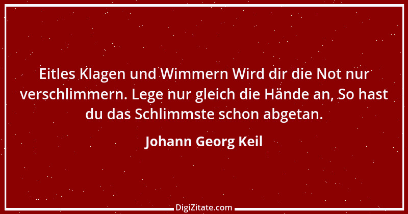 Zitat von Johann Georg Keil 10