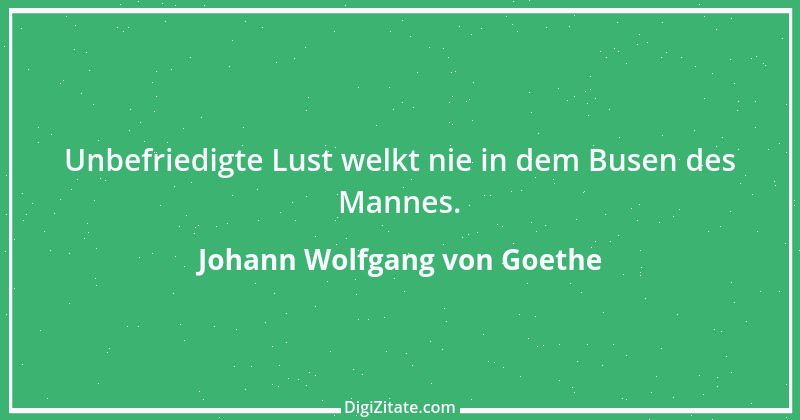 Zitat von Johann Wolfgang von Goethe 2665