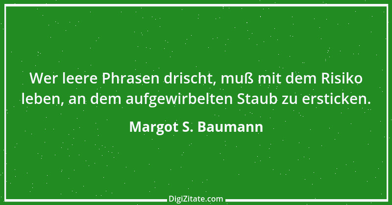 Zitat von Margot S. Baumann 14