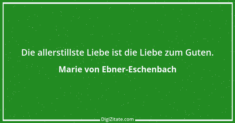 Zitat von Marie von Ebner-Eschenbach 633