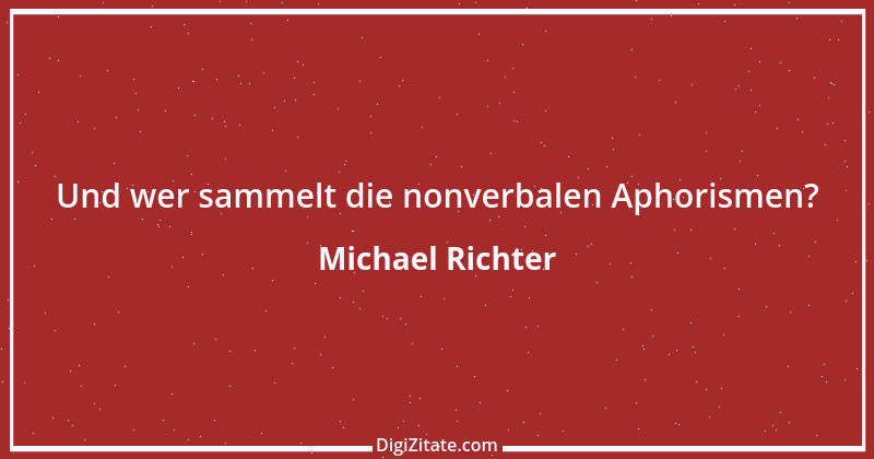 Zitat von Michael Richter 522