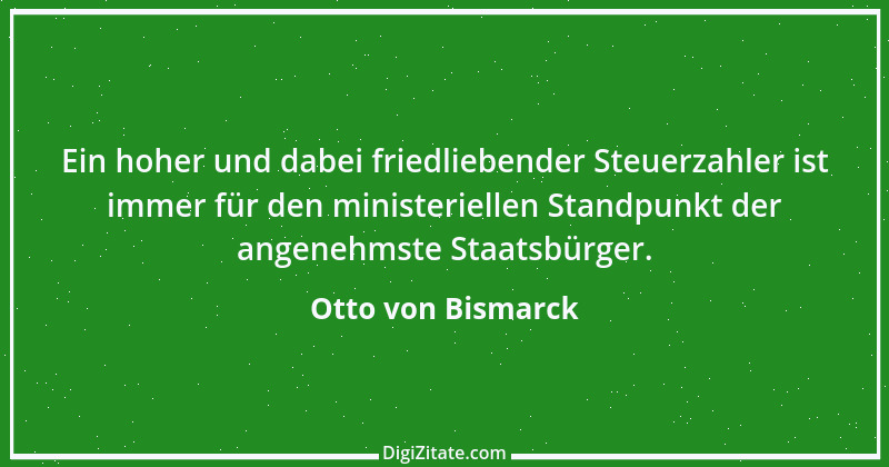 Zitat von Otto von Bismarck 363