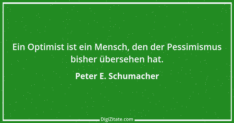 Zitat von Peter E. Schumacher 470