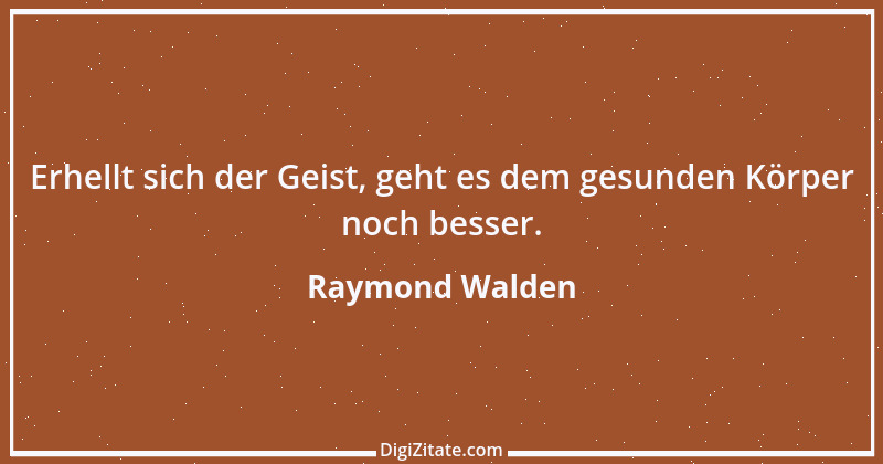 Zitat von Raymond Walden 138