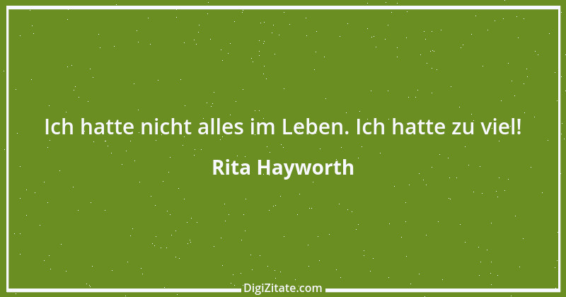 Zitat von Rita Hayworth 18