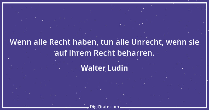 Zitat von Walter Ludin 167