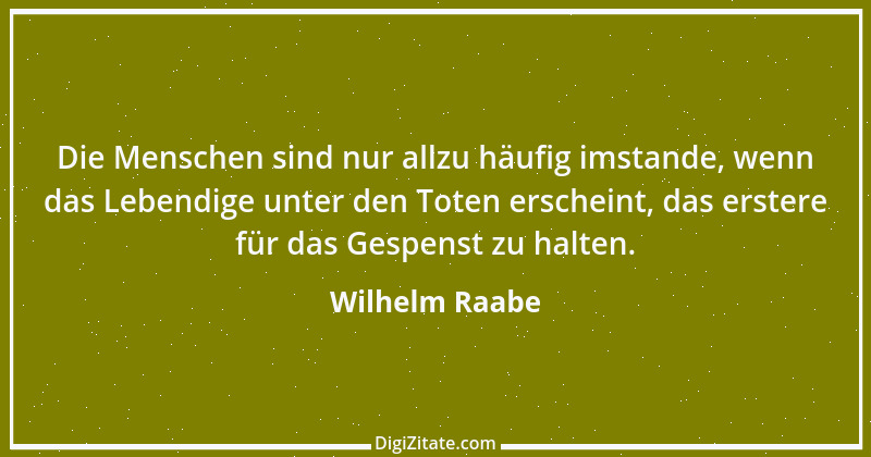 Zitat von Wilhelm Raabe 144