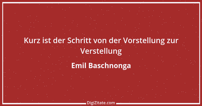 Zitat von Emil Baschnonga 216