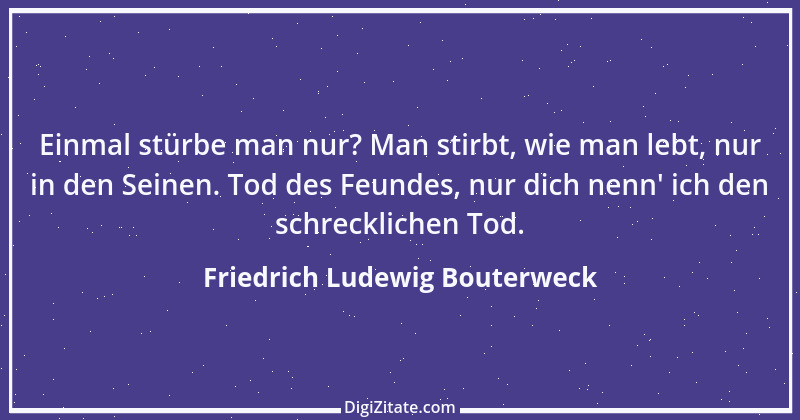 Zitat von Friedrich Ludewig Bouterweck 28