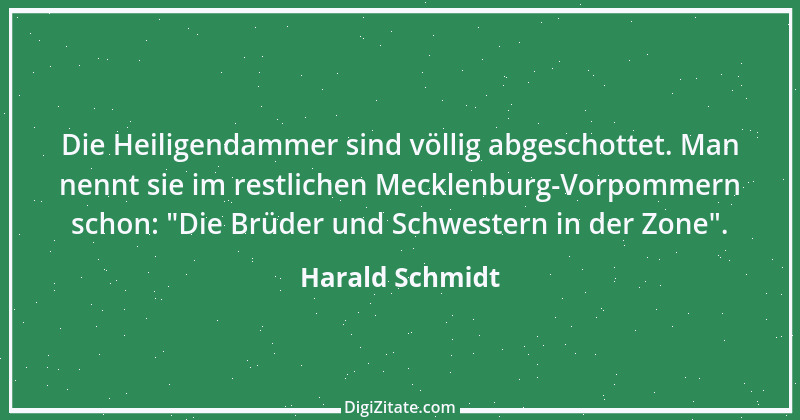 Zitat von Harald Schmidt 138