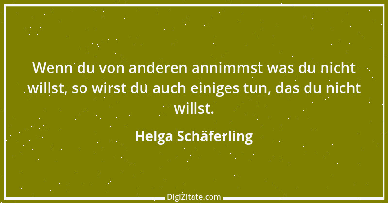 Zitat von Helga Schäferling 575