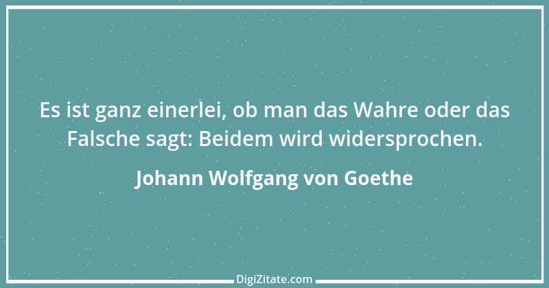 Zitat von Johann Wolfgang von Goethe 820