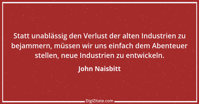 Zitat von John Naisbitt 19