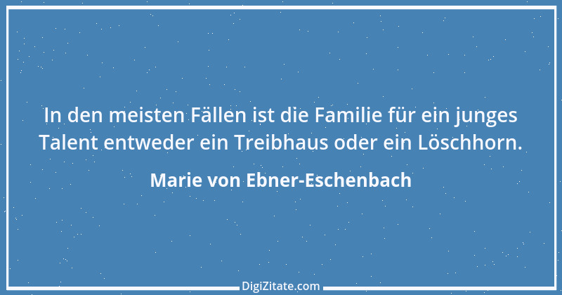 Zitat von Marie von Ebner-Eschenbach 788