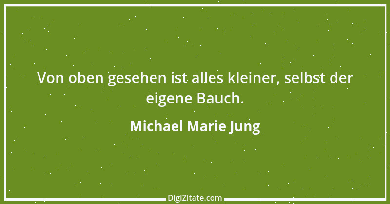 Zitat von Michael Marie Jung 387