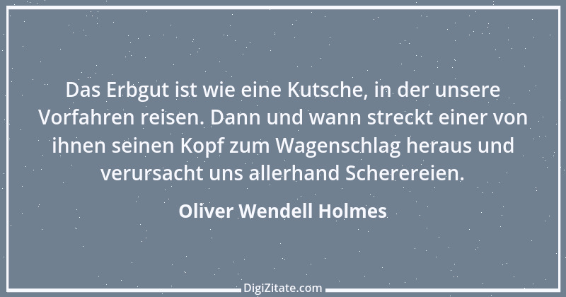 Zitat von Oliver Wendell Holmes 38