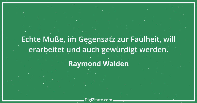 Zitat von Raymond Walden 293