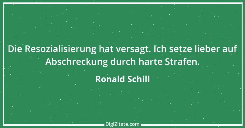 Zitat von Ronald Schill 1