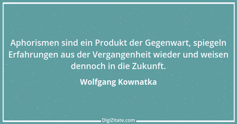 Zitat von Wolfgang Kownatka 64