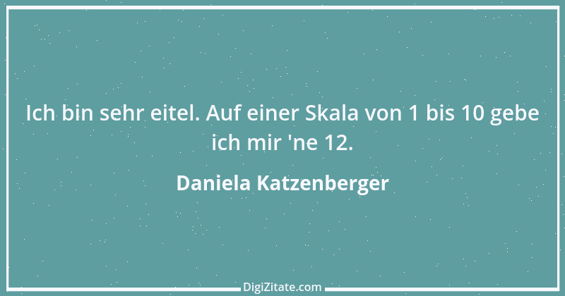 Zitat von Daniela Katzenberger 75