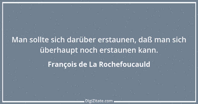 Zitat von François de La Rochefoucauld 579