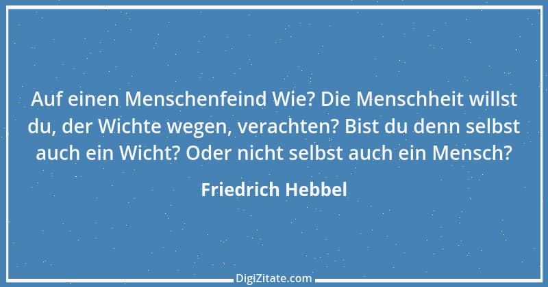 Zitat von Friedrich Hebbel 21