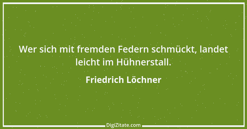 Zitat von Friedrich Löchner 218