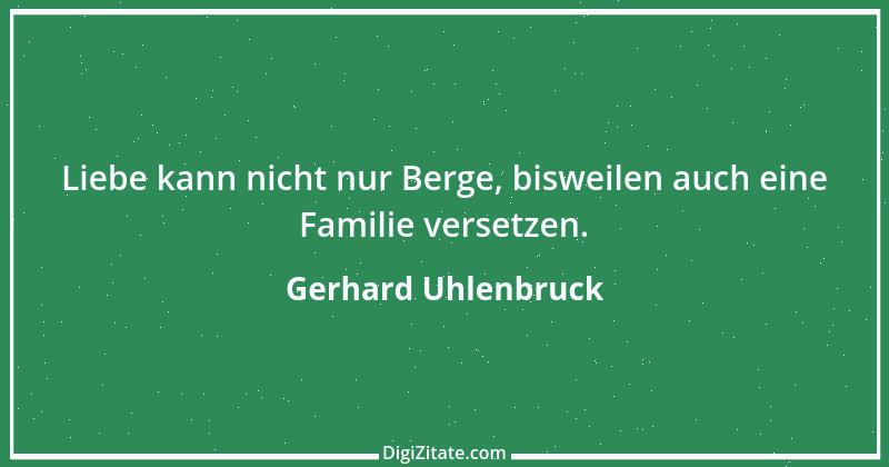 Zitat von Gerhard Uhlenbruck 486