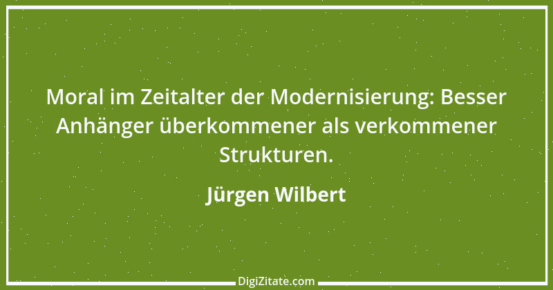 Zitat von Jürgen Wilbert 46